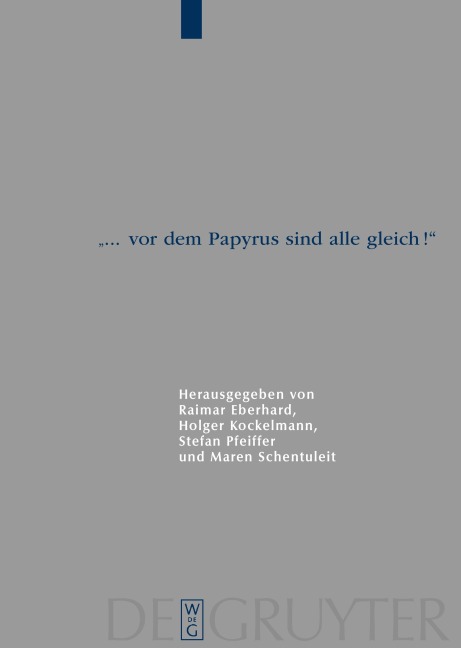 "... vor dem Papyrus sind alle gleich!" - 