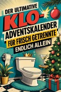 Cover-Bild zum Titel 'Der ultimative Klo-Adventskalender für frisch Getrennte' von 'Emily Schubert'