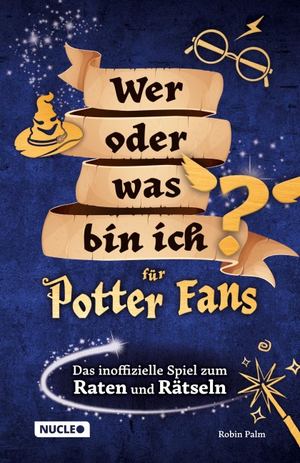 Wer oder was bin ich für Potter-Fans - Das inoffizielle Spiel zum Raten und Rätseln - Robin Palm