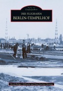 Cover-Bild zum Titel 'Der Flughafen Tempelhof' von 'Bernd-Rüdiger Ahlbrecht'
