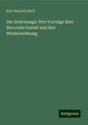 Die Gudrunsage: Drei Vorträge über ihre erste Gestalt und ihre Wiederbelebung - Karl Heinrich Keck