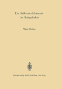 Cover-Bild zum Titel 'Die Arthrosis deformans des Kniegelenkes' von 'Walter Mohing'
