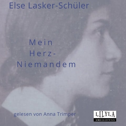 Mein Herz-Niemandem - Else Lasker-Schüler