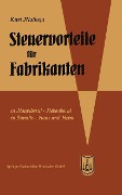 Cover-Bild zum Titel 'Steuervorteile für Fabrikanten (Herstellungsbetriebe)' von 'Kurt Matheja'