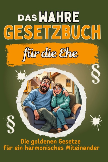 Das wahre Gesetzbuch für die Ehe - Leon Schröder