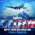 Cover-Bild zum Titel 'Uppdrag Alfa - Hotet mot Air Force One' von 'Ingmar Danestig'