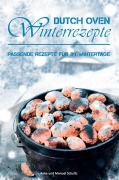 Cover-Bild zum Titel 'Dutch Oven Winterrezepte' von 'Anke Schultz, Manuel Schultz'