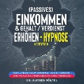 Cover-Bild zum Titel '(Passives) Einkommen & Gehalt / Verdienst erhöhen - Hypnose / Meditation' von 'Alfred Pöltel'