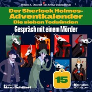 Cover-Bild zum Titel 'Gespräch mit einem Mörder (Der Sherlock Holmes-Adventkalender: Die sieben Todsünden, Folge 15)' von 'Arthur Conan Doyle, William K. Stewart'