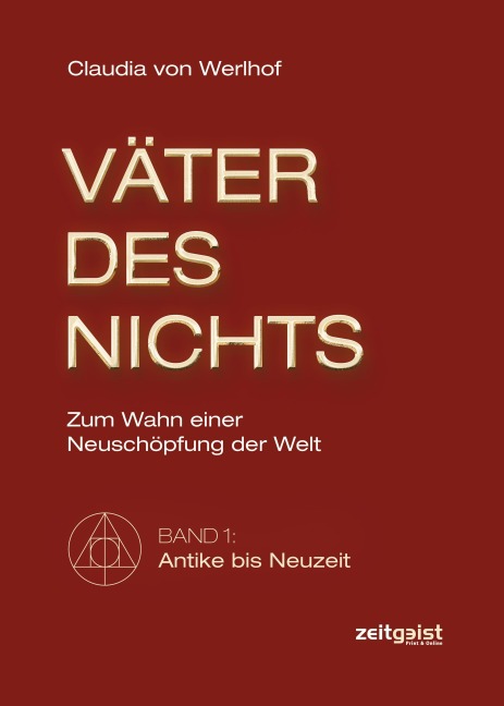 Väter des Nichts. Band 1: Antike bis Neuzeit - Claudia Von Werlhof