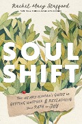 Cover-Bild zum Titel 'Soul Shift' von 'Rachel Macy Stafford'