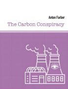 Cover-Bild zum Titel 'Carbon Conspiracy' von 'Anton Faber'