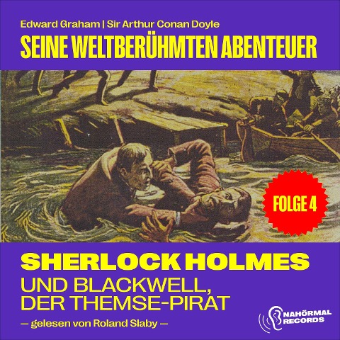 Sherlock Holmes und Blackwell, der Themse-Pirat (Seine weltberühmten Abenteuer, Folge 4) - Arthur Conan Doyle, Edward Graham