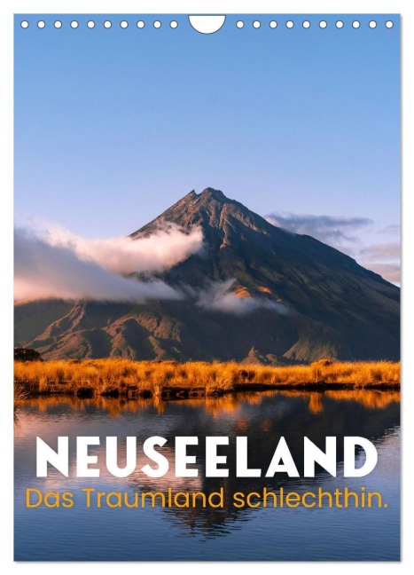 Neuseeland - Das Traumland schlechthin. (Wandkalender 2026 DIN A4 hoch), CALVENDO Monatskalender - Happy Monkey