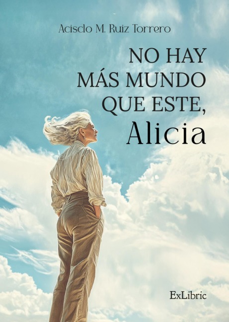 No hay más mundo que este, Alicia - Acisclo M. Ruiz Torrero