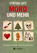 Cover-Bild zum Titel 'Mord und mehr' von 'Cynthia Lotz'