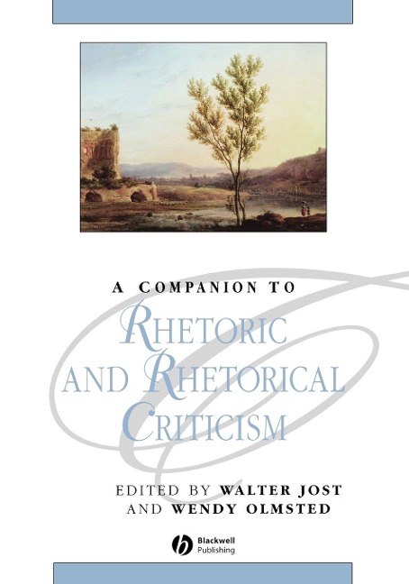 A Companion to Rhetoric and Rhetorical Criticism - 