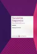 Cover-Bild zum Titel 'Variabilità linguistica. Temi e metodi della ricerca' von 'Giuliana Fiorentino'
