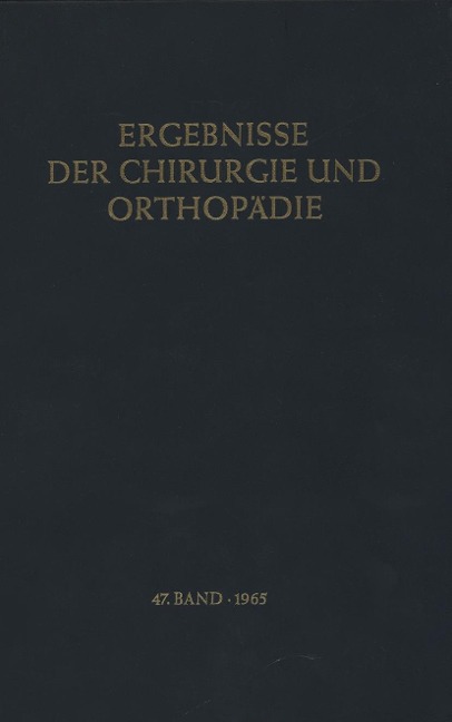 Ergebnisse der Chirurgie und Orthopädie - Karl Heinrich Bauer, Alfred Brunner, Kurt Lindemann