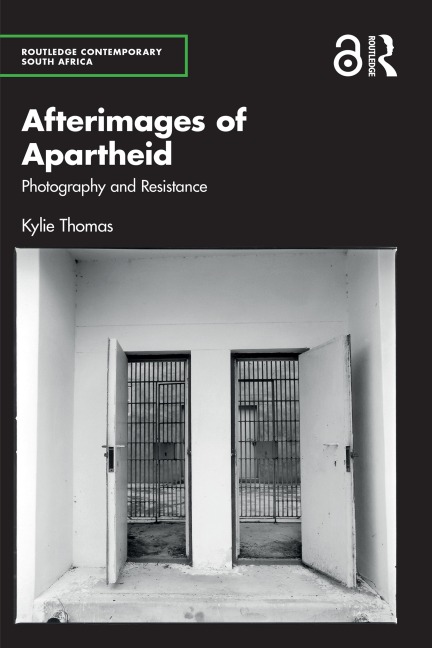 Afterimages of Apartheid - Kylie Thomas