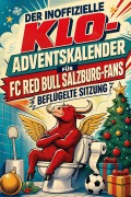 Cover-Bild zum Titel 'Der inoffizielle Klo-Adventskalender für FC Red Bull Salzburg-Fans' von 'Jakob Horn'
