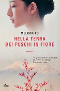 Nella terra dei peschi in fiore - Melissa Fu