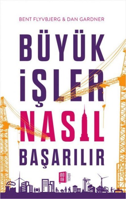 Büyük Isler Nasil Basarilir - Bent Flyvbjerg, Dan Gardner