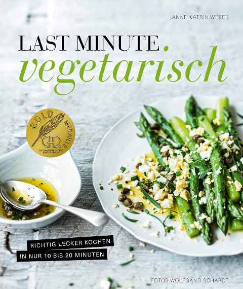 Last Minute Vegetarisch - Anne-Katrin Weber