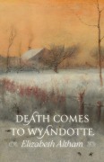 Cover-Bild zum Titel 'Death Comes to Wyandotte' von 'Elizabeth Altham'
