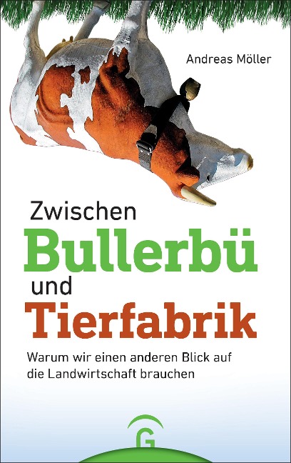 Zwischen Bullerbü und Tierfabrik - Andreas Möller