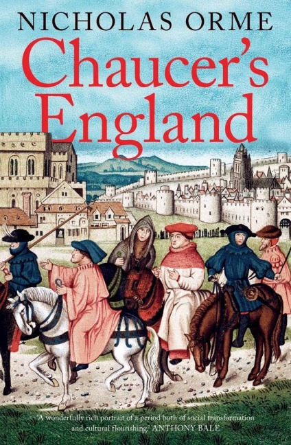 Chaucer's England - Nicholas Orme