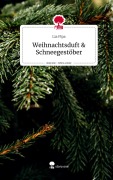 Cover-Bild zum Titel 'Weihnachtsduft & Schneegestöber. Life is a Story - story.one' von 'Lia Pipa'