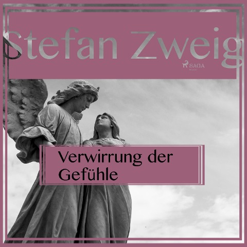 Verwirrung der Gefühle (Ungekürzt) - Stefan Zweig