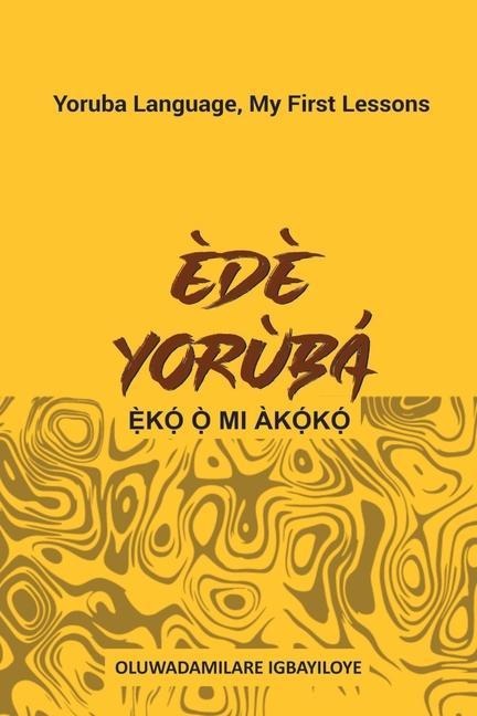 Ede Yoruba, Eko O Mi Akoko - Oluwadamilare Igbayiloye