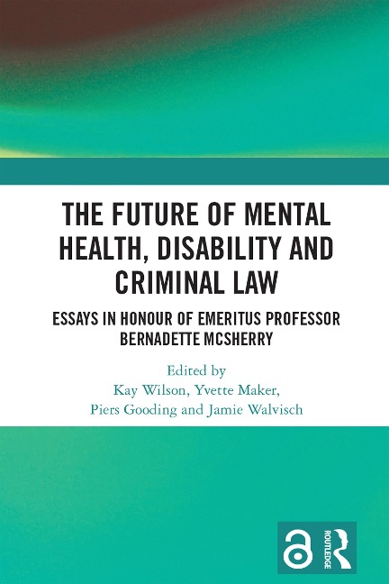 The Future of Mental Health, Disability and Criminal Law - 