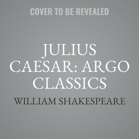 Julius Caesar: Argo Classics Lib/E - William Shakespeare