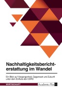 Cover-Bild zum Titel 'Nachhaltigkeitsberichterstattung im Wandel. Ein Blick auf Vergangenheit, Gegenwart und Zukunft unter dem Einfluss der CSRD' von 'Anonymous'
