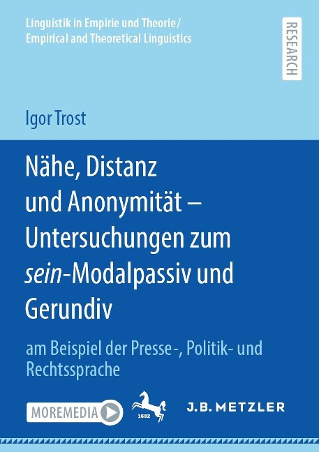 Nähe, Distanz und Anonymität - Untersuchungen zum sein-Modalpassiv und Gerundiv - Igor Trost