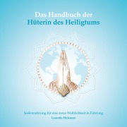 Cover-Bild zum Titel 'Das Handbuch der Hüterin des Heiligtums' von 'Lauretta Hickman'