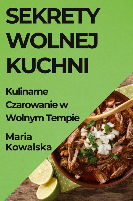 Sekrety Wolnej Kuchni - Maria Kowalska