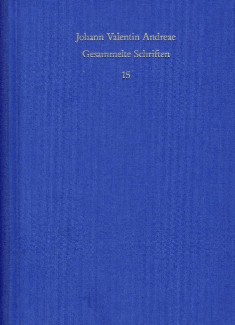 Johann Valentin Andreae: Gesammelte Schriften / Band 15: Deutschsprachige Dichtungen - Johann Valentin Andreae