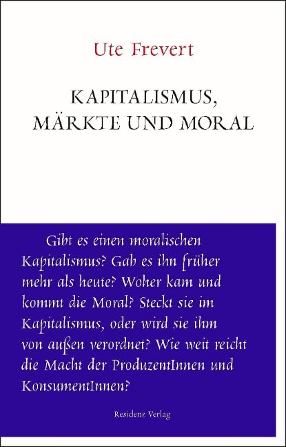 Kapitalismus, Märkte und Moral - Ute Frevert