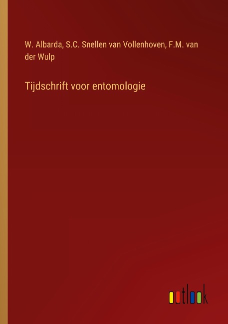 Tijdschrift voor entomologie - W. Albarda, S. C. Snellen Van Vollenhoven, F. M. Van Der Wulp