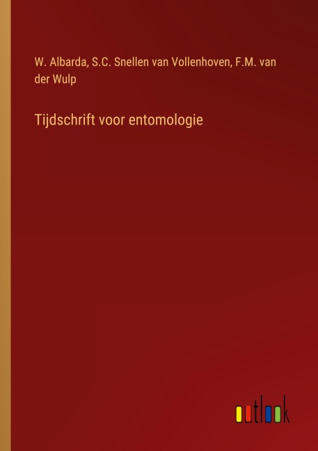 Tijdschrift voor entomologie - W. Albarda, S. C. Snellen Van Vollenhoven, F. M. Van Der Wulp