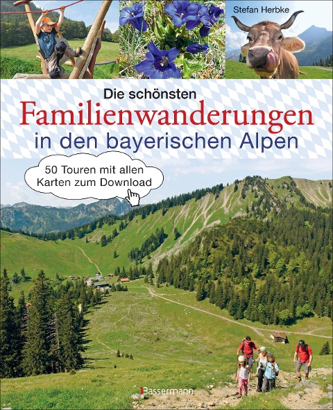 Die schönsten Familienwanderungen in den bayerischen Alpen - Stefan Herbke