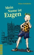 Cover-Bild zum Titel 'Mein Name ist Eugen' von 'Klaus Schädelin'