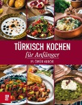 Cover-Bild zum Titel 'Türkisch Kochen für Anfänger' von 'M. Ömür Akkor'