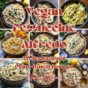 Cover-Bild zum Titel 'Vegan Fettuccine Alfredo' von 'Olivia Williams'
