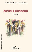 Cover-Bild zum Titel 'Alice à Cordoue' von 'Micheline Thomas-Desplebin'