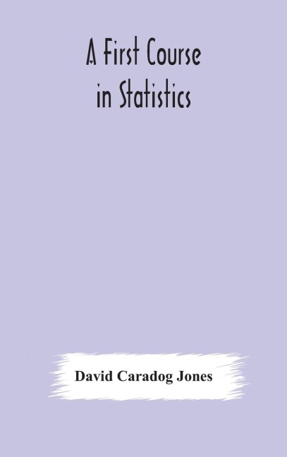 A first course in statistics - David Caradog Jones